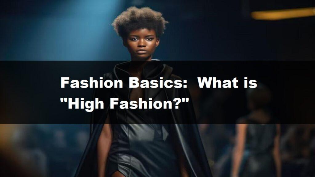 What is high fashion?