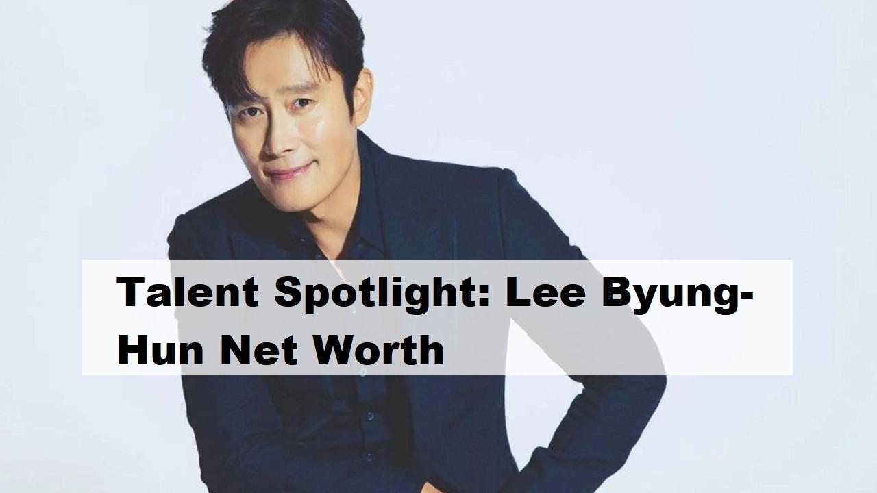 Talent Spotlight: Lee Byung-Hun Net Worth, Children, Relationships &amp; More
