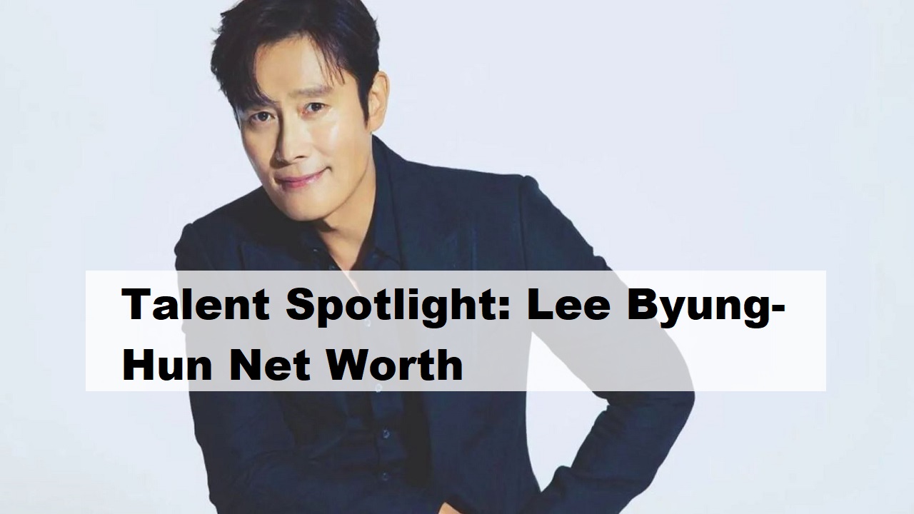 Talent Spotlight: Lee Byung-Hun Net Worth, Children, Relationships &amp; More