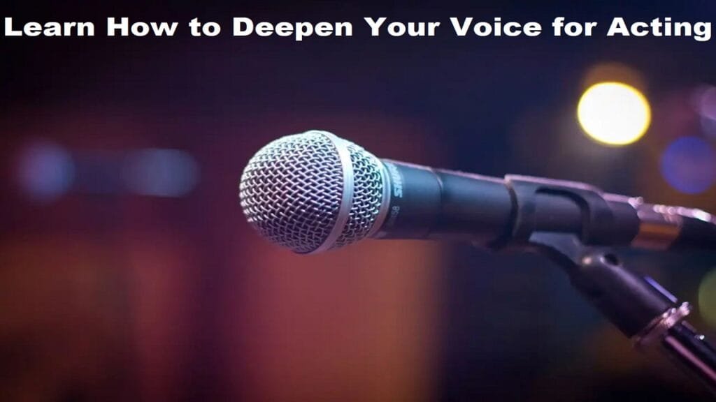 How to Deepen Your Voice as a Man or Woman for Acting